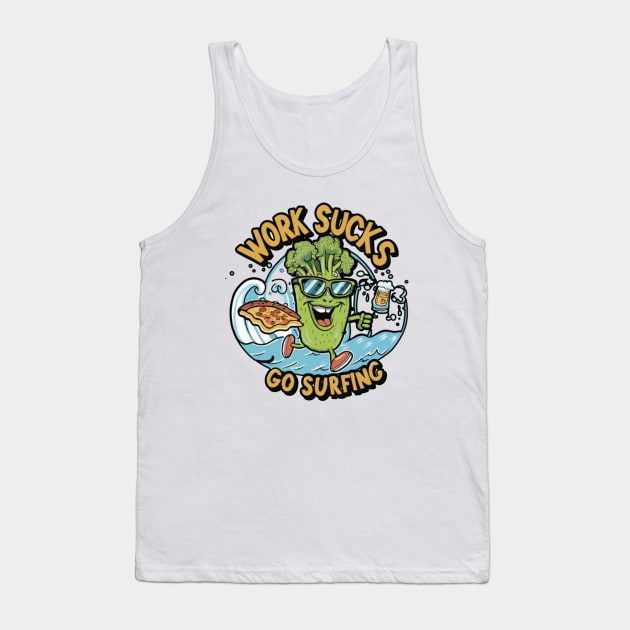 work sucks go surfing Tank Top by RalphWalteR